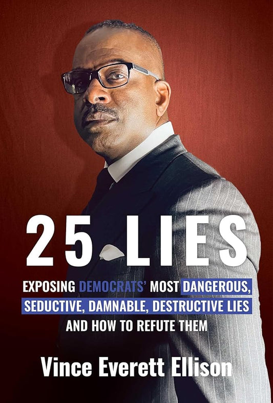 25 Lies: Exposing Democrats' Most Dangerous, Seductive, Damnable, Destructive Lies and How to Refute Them cover image